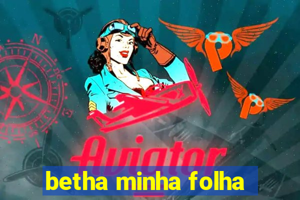 betha minha folha